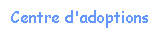 Centre d'adoptions